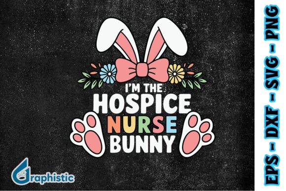 I’m the Hospice Nurse Bunny SVG