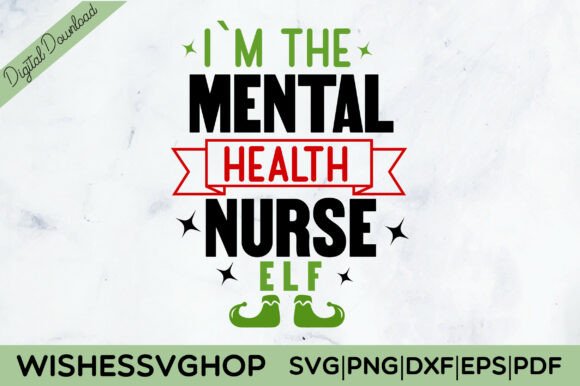 I’m the Mental Health Nurse Elf SVG PNG