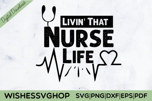 Livin That Nurse Life SVG PNG