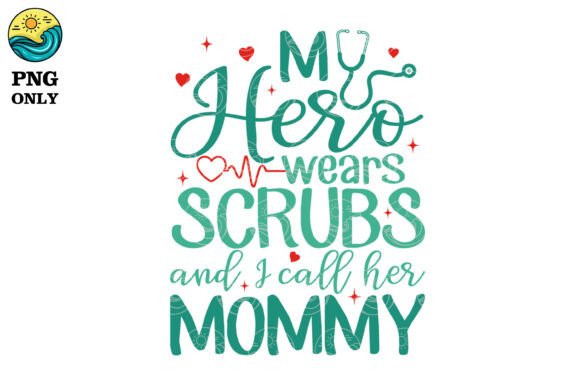 My Hero Wears Scrubs SVG, Nurse Mom SVG