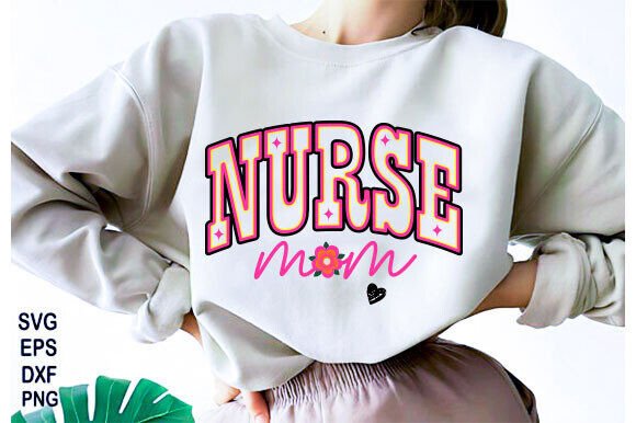 Nurse Mom, Strong Nurse PNG SVG