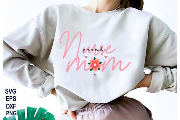 Proud Nurse Mom SVG, Nursing PNG