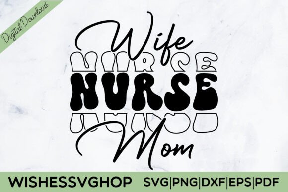 Wife Nurse Mom SVG PNG